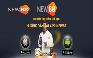 Tại sao nên tải app New88?